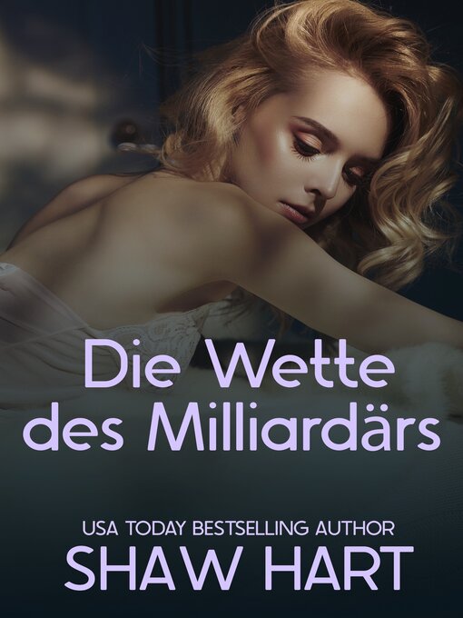 Title details for Die Wette des Milliardärs by Shaw Hart - Available